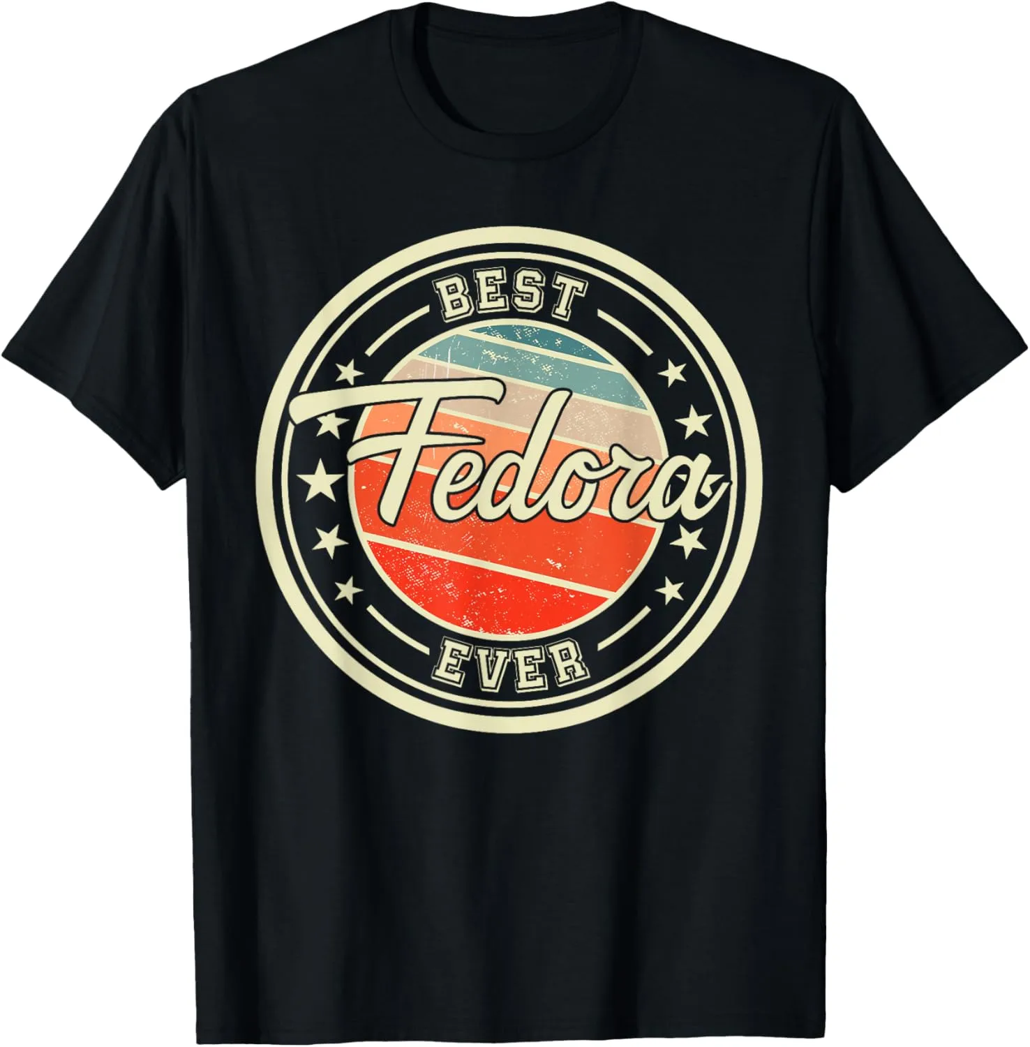 Best Fedora Ever funny saying first name Fedora T-Shirt