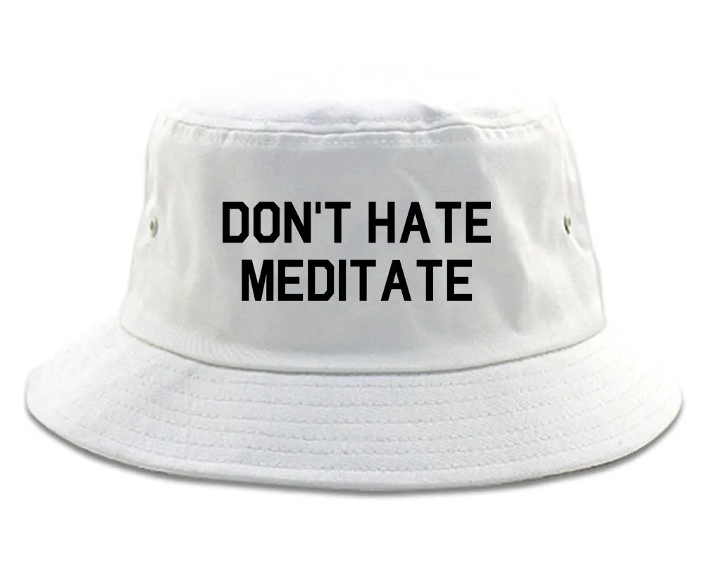 Dont Hate Meditate Mens Bucket Hat