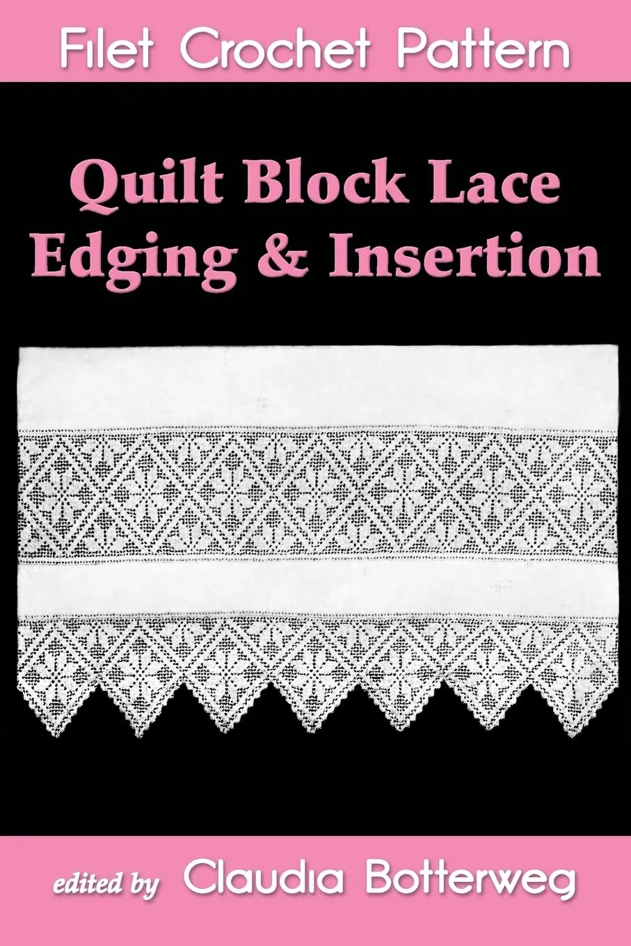 Quilt Block Lace Edging & Insertion Filet Crochet Pattern: Complete Instructions and Chart Paperback  August 5, 2013